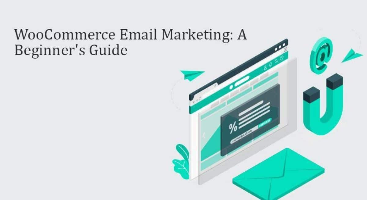 WooCommerce Email Marketing A Beginner's Guide