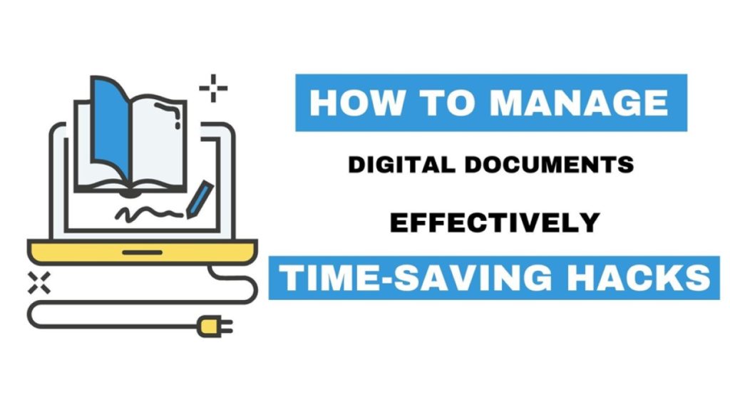 How to Manage Your Digital Documents Effectively? 6 Time-Saving Hacks