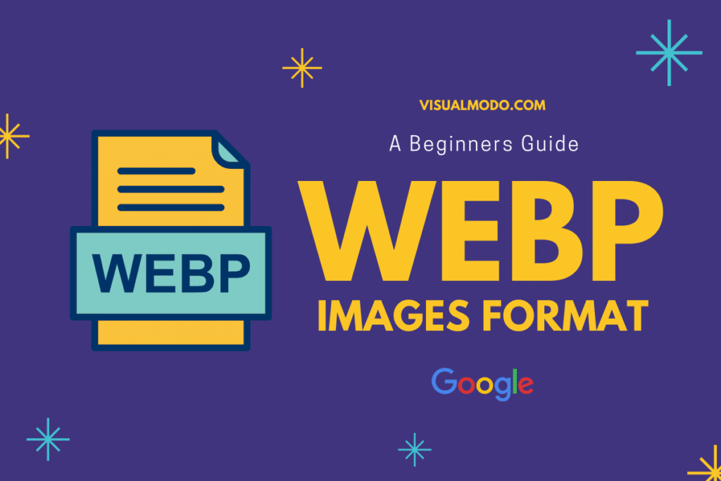 What are WebP Images: A Beginners Guide to Next-Gen Google Images Format